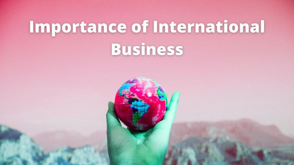 The importance of international business