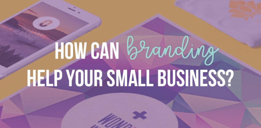 The benefits of Branding for small businesses